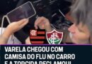 Varela chega ao CT do Flamengo com camisa do Fluminense no carro, viraliza nas redes e é cobrado por torcedores