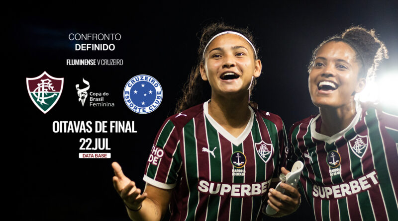 Fluminense enfrentará o Cruzeiro nas oitavas de final da Copa do Brasil Feminina