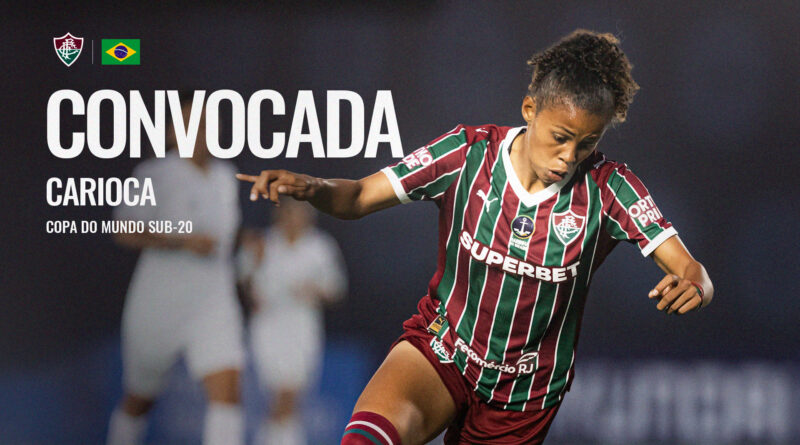 Carioca é convocada para a Copa do Mundo Feminina Sub-20